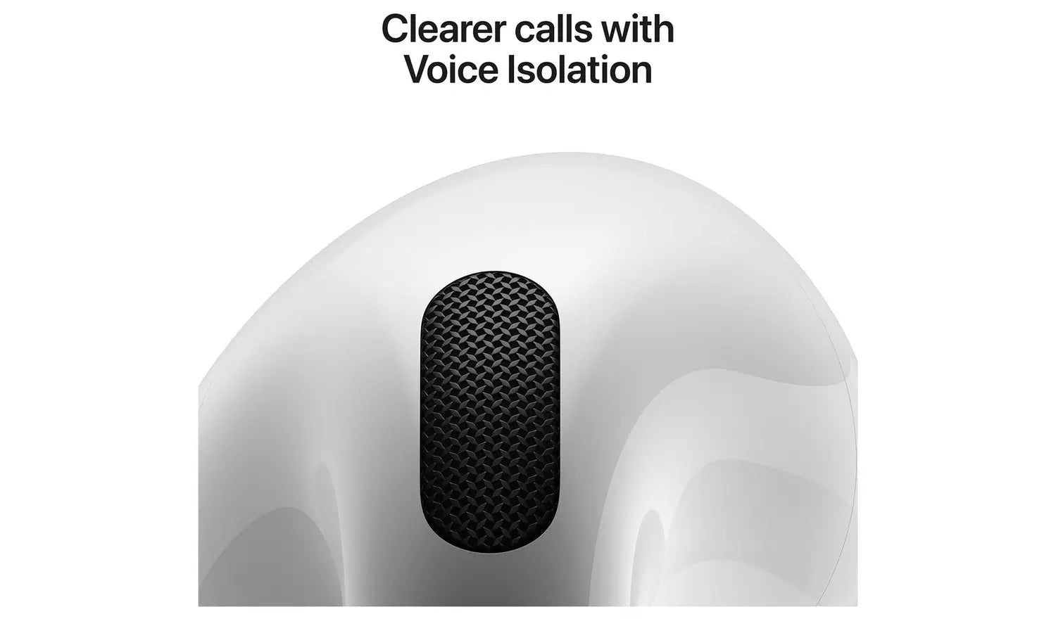 White earbud tip with black mesh speaker grille, voice isolation callout